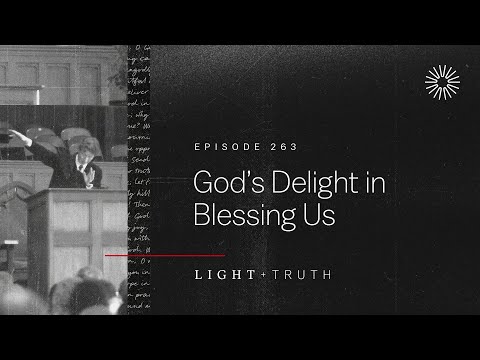 God’s Delight in Blessing Us