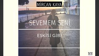 Mircan - Sevemem Seni Eskisi Gibi - I can't Love You Like Before