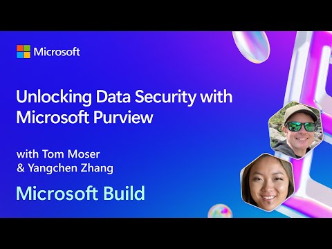 Unlocking Data Security with Microsoft Purview   | BRK229