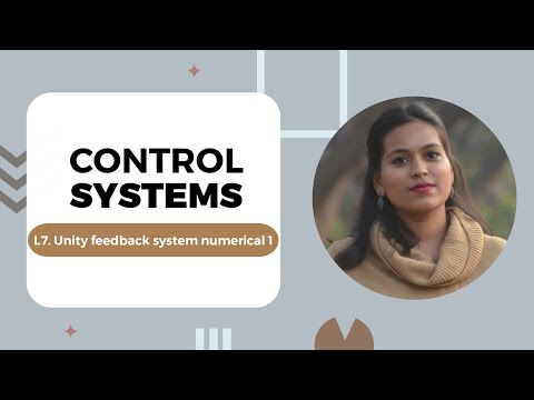 Lecture 7 : Unity Feedback System Numerical 1 | Control System | PCE | Prof. Florence  Simon