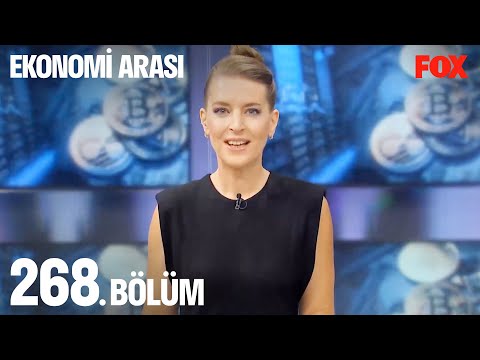 Ekonomi Arası 268. Bölüm