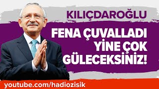 KILIÇDAROĞLU FENA ÇUVALLADI
