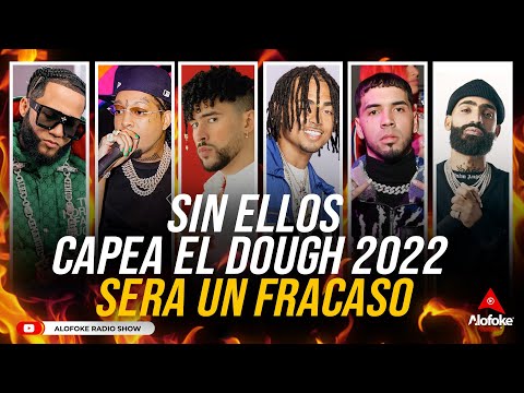 CAPEA EL DOUGH 2022 DESTINADO AL FRACASO SIN EL ALFA, ROCHY, ARCANGEL & BAD BUNNY