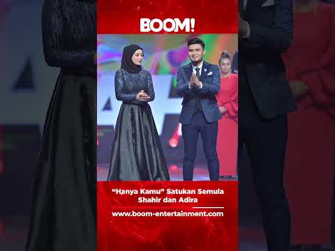 “Hanya Kamu” Satukan Semula Shahir dan Adira. #boom #boomentertainment #shahirzawawi #adirasuhaimi