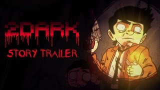 2Dark - Story Trailer