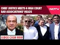 Judge Cash Row: Chief Justice Meets 6 High Court Bar Associations Heads