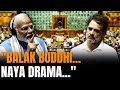 Balak Buddhi...Naya Drama... PM Modi takes indirect jibe at LoP Rahul Gandhi in Lok Sabha | News9