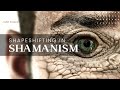 Shapeshifting in Shamanism Around the World