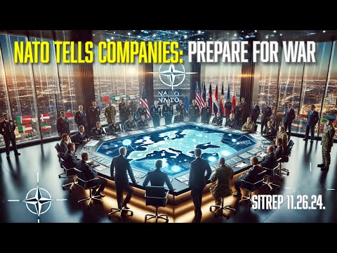 NATO Tells Companies: Prepare for War - SITREP 11.26.24