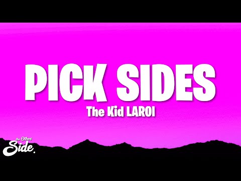 The Kid Laroi - Pick Sides (Lyrics)