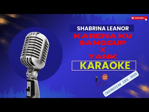Shabrina Leanor - Karena Ku Sanggup x Yank Karaoke