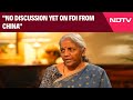 Nirmala Sitharaman Budget | No Discussion Yet On FDI From China: FM Budget 2024 Exclusive