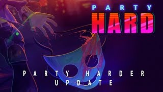 Party Hard - Party Harder Update Trailer