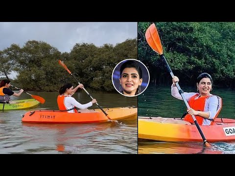 Actress Samantha enjoys kayaking with friends, viral video Actress Samantha enjoys kayaking with friends, viral video
