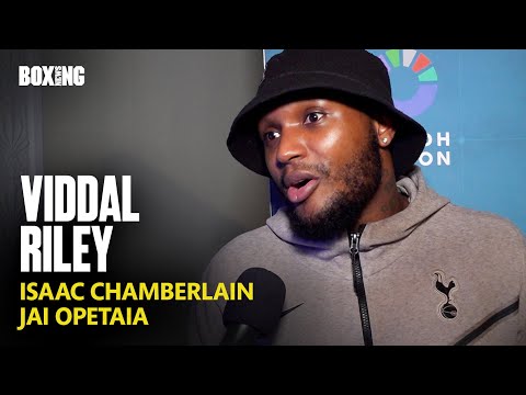 Viddal Riley On Isaac Chamberlain Fight & Jai Opetaia