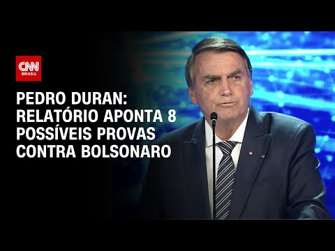 Pedro Duran: Relatório aponta 8 possíveis provas contra Bolsonaro | CNN NOVO DIA