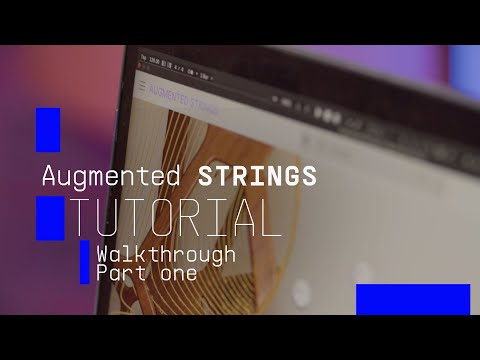 Tutorials | Augmented STRINGS Intro - Walkthrough (Part. 1)