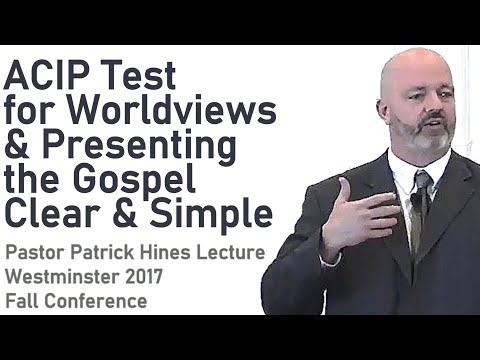 Presenting the Gospel Clear & Simple - Pastor Patrick Hines Lecture Westminster 2017 Fall Conference