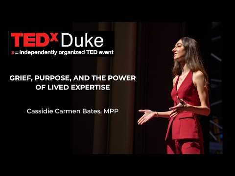 Grief, Purpose, and the Power of Lived Expertise | Cassidie Carmen Bates | TEDxDuke