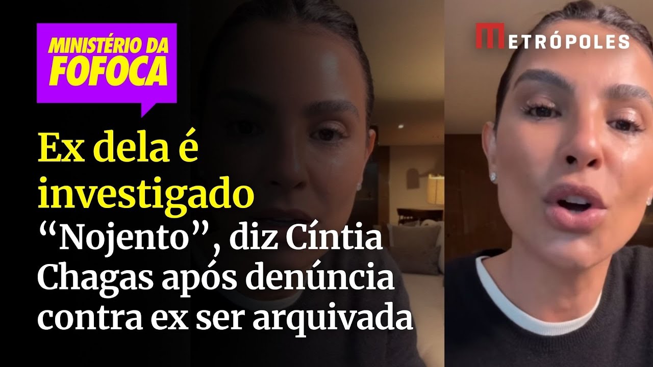 Nojento diz Cíntia Chagas após denúncia contra ex ser arquivada