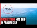 Drone Strikes Ship With 20 Indians Off Gujarat, Coast Guard Moving In | Drone Attack