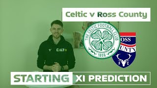 Celtic v Ross County | Starting XI Prediction