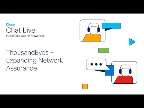 #CiscoChat: ThousandEyes—Expanding Network Assurance