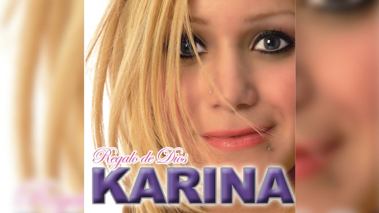 Karina Regalo De Dios Cd Completo Youtube