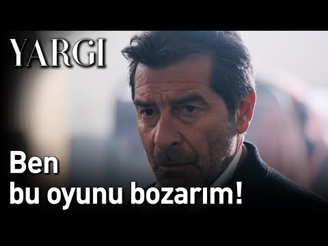 Yargı 23. Bölüm - Ben Bu Oyunu Bozarım!