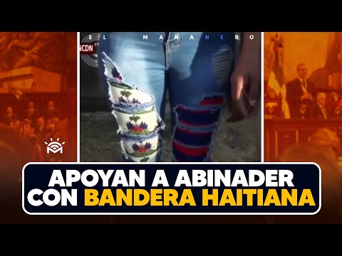 Tiene alguna importancia que apoyen a abinader con una bandera haitiana