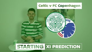 Celtic v FC Copenhagen | Starting XI Prediction