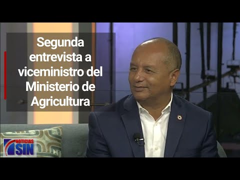 Segunda entrevista a viceministro del Ministerio de Agricultura
