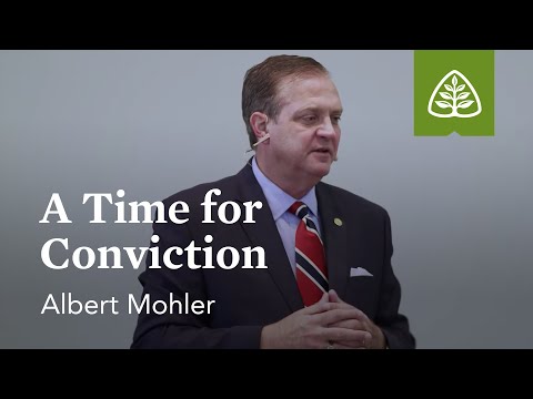 Albert Mohler: A Time for Conviction