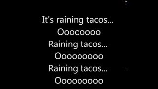 Its Raining Tacos By Parry Gripp Boonebum With Lyrics - raining tacos roblox