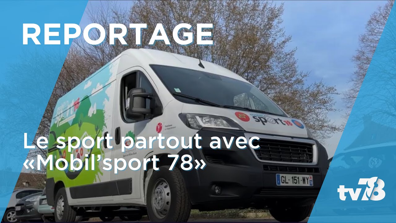 Rendre le sport accessible partout dans les Yvelines, le défi du Mobil’Sport 78 !