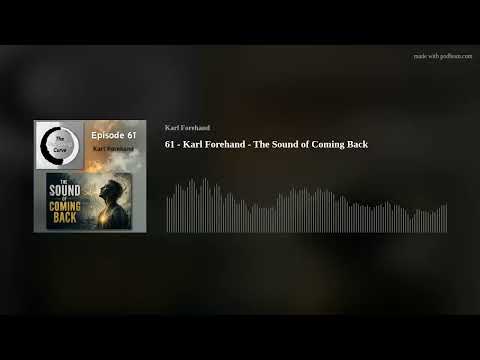 61 - Karl Forehand - The Sound of Coming Back