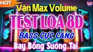 MỞ HẾT CỠ TEST LOA CHUẨN 8D BASS CĂNG BAY BỔNG - NHẠC DISCO REMIX CỰC BỐC LỬA - ĐÁNH SẬP CẢ CỔNG