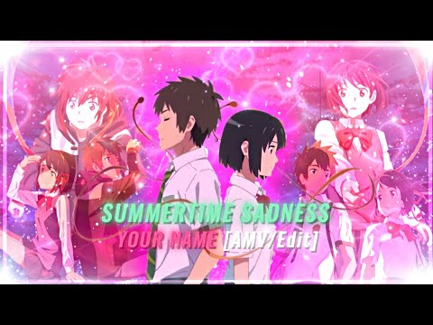 Your Name - Summertime Sadness [AMV/Edit] ✯