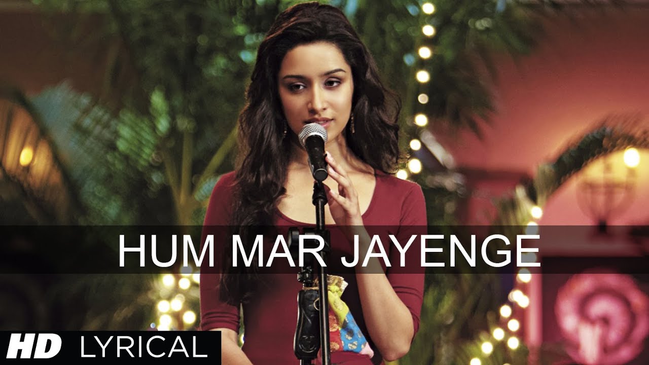 "Hum Mar Jayenge" Aashiqui 2 Full Song With Lyrics | Aditya Roy Kapur ...
