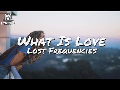 Lost Frequencies - What Is Love 2016 (Lyrics)