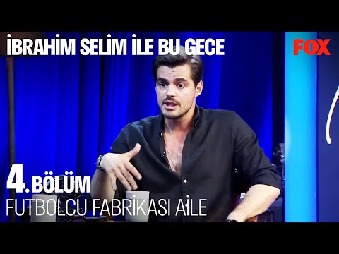 Ünlüler Geçidi Gibi Aile! - İbrahim Selim ile Bu Gece 4. Bölüm