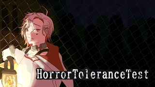 【HorrorToleranceTest】Surely my tolerance isn’t that bad… surely, right