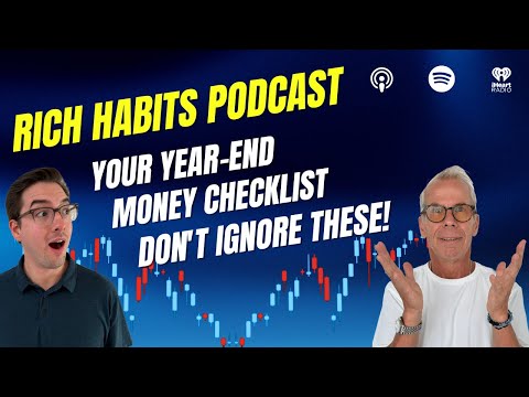 Rich Habits Podcast | Your Year-End Money Checklist — Don't Ignore These!