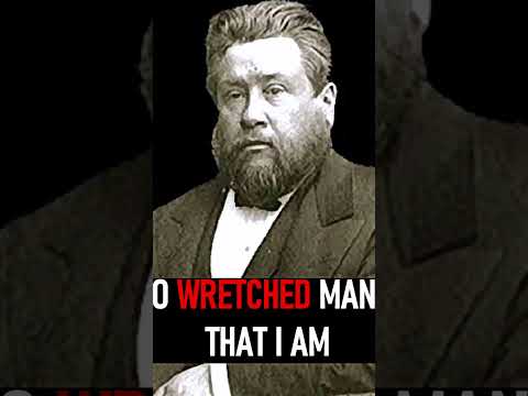 O Wretched Man that I Am - Charles Spurgeon Sermon #shorts #christianshorts #bible #bibleverse