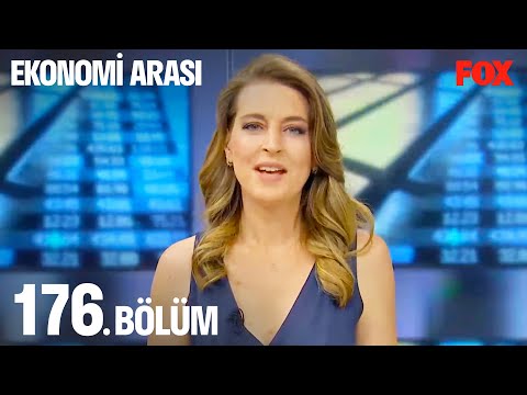 Ekonomi Arası 176. Bölüm