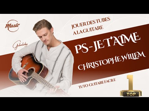 Tuto guitare Facile - PS Je t'aime - Christophe Willem