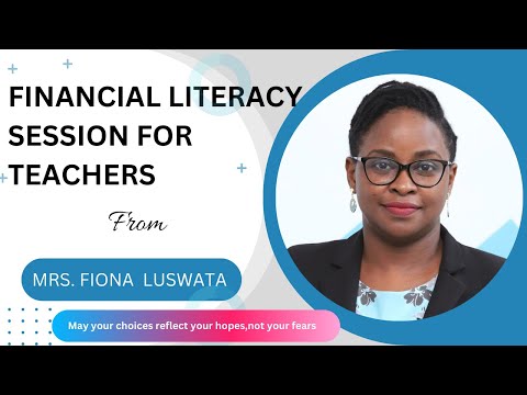 Master Your Finances: Expert Tips for Teachers by Mrs. Fiona Luswata || Financial Literacy Session