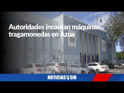 Autoridades incautan máquinas tragamonedas en Azua