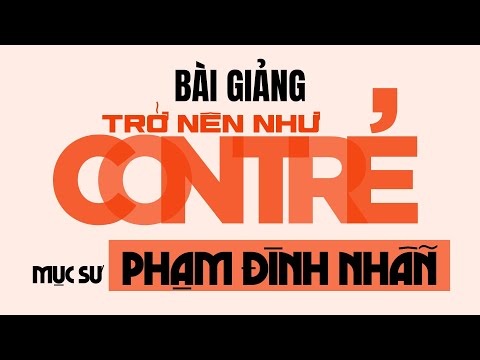 Bài giảng: TRỞ NÊN NHƯ CON TRẺ - Mục sư Phạm Đình Nhẫn