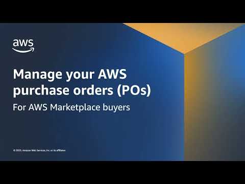 Manage your AWS Purchase Orders (POs) for AWS Marketplace Buyers | Amazon Web Services